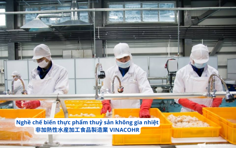 Nghề chế biến thực phẩm thuỷ sản không gia nhiệt