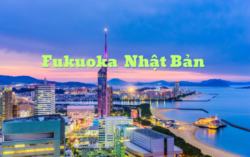 Giới thiệu về tỉnh Fukuoka Nhật Bản