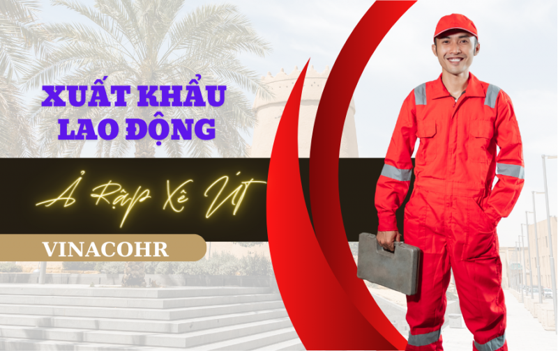 Tuyển 150 Lao động đi làm việc tại Ả Rập Xê Út