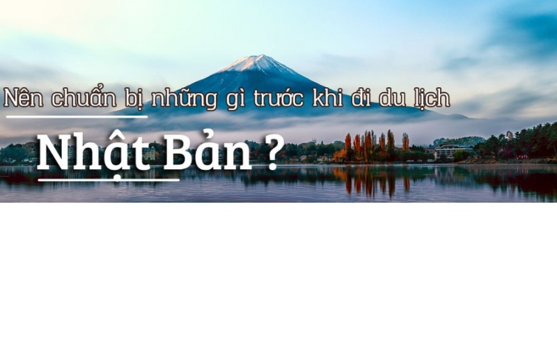 Những điều cần biết trước khi đi du lich công tác Nhật bản