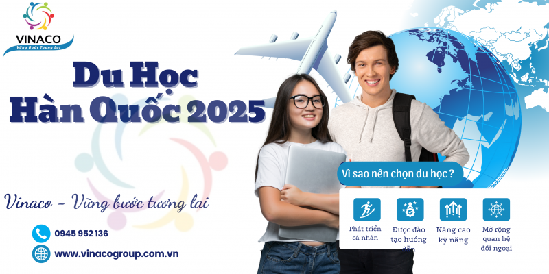 Hàn Quốc trong năm 2025: Lựa chọn tuyệt vời cho các bạn trẻ